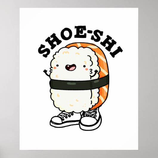 Shoe-shi Funny Sushi Pun Poster (Voorkant)
