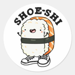 Shoe-shi Funny Sushi Pun Ronde Sticker