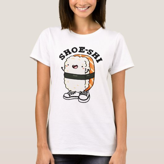 Shoe-shi Funny Sushi Pun T-shirt (Voorkant)