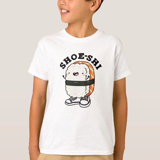 Shoe-shi Funny Sushi Pun T-shirt (Voorkant)
