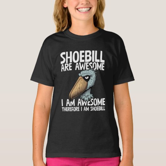 Shoebill zijn Geweldige Ik ben Geweldige Design T-shirt (Voorkant)