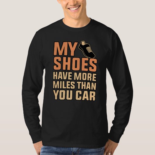 Shoes Have More Miles Half Marathon Running Runner T-shirt (Voorkant)
