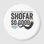 Shofar Zo goed Funny Jewish Hanukkah Holiday Gift Magneet<br><div class="desc">chanukah ,  menorah ,  hanukkah ,  dreidel ,  joods ,  judaïsme ,  vakantie ,  religie ,  kerst , </div>