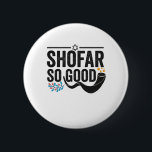 Shofar Zo goed Funny Jewish Hanukkah Holiday Gift Ronde Button 5,7 Cm<br><div class="desc">chanukah ,  menorah ,  hanukkah ,  dreidel ,  joods ,  judaïsme ,  vakantie ,  religie ,  kerst , </div>