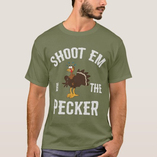 Shoot 'Em in de Pecker/Turkey Hunting T-shirt (Voorkant)