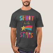 Shoot for the Stars Positieve boodschap T-shirt (Voorkant)