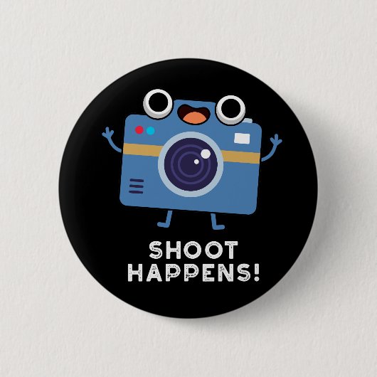 Shoot gebeurt Funny Camera Pun Dark BG Ronde Button 5,7 Cm (Voorkant)