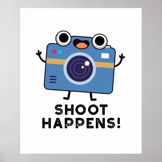 Shoot gebeurt Funny Camera Pun Poster (Voorkant)