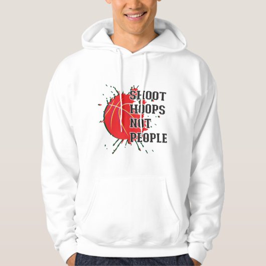 Shoot Hoops not People Hoodie (Voorkant)
