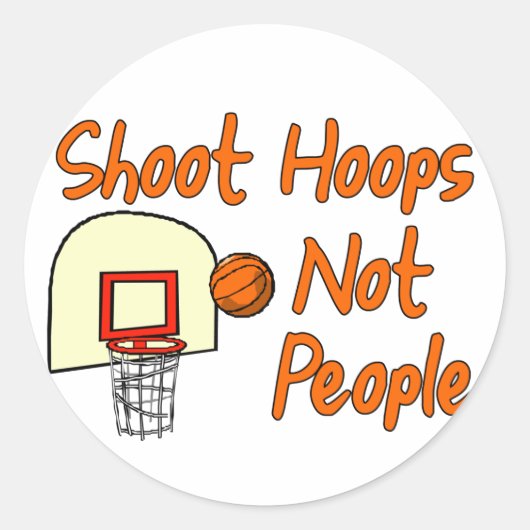 Shoot Hoops not People Ronde Sticker (Voorkant)
