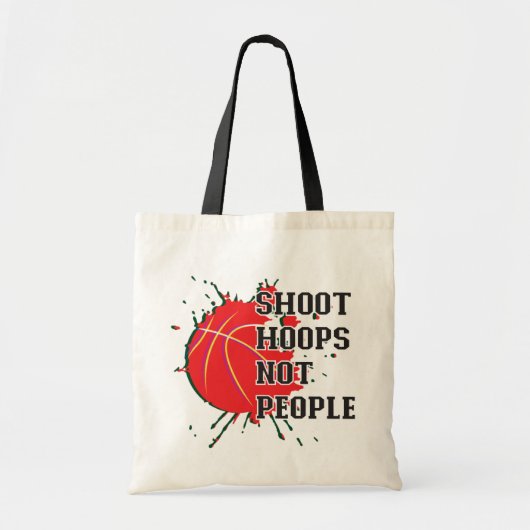 Shoot Hoops not People Tote Bag (Voorkant)
