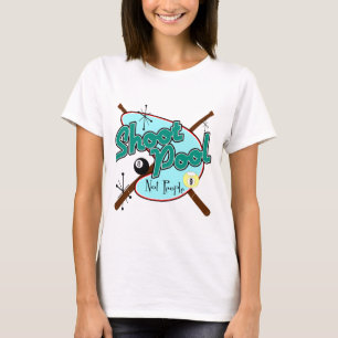 Shoot Pool, geen mensen! T-shirt