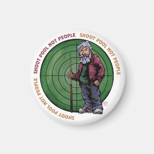 Shoot Pool not People Magneet