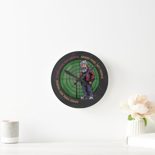 Shoot Pool not People Ronde Klok (Huis)