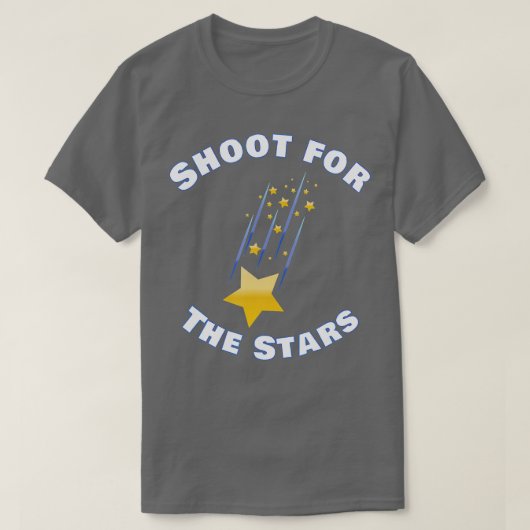 Shoot voor de sterren Positieve Motivatie Aanmoedi T-shirt (Design voorkant)