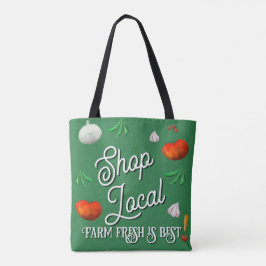 Shop local farm fresh is best! tote bag