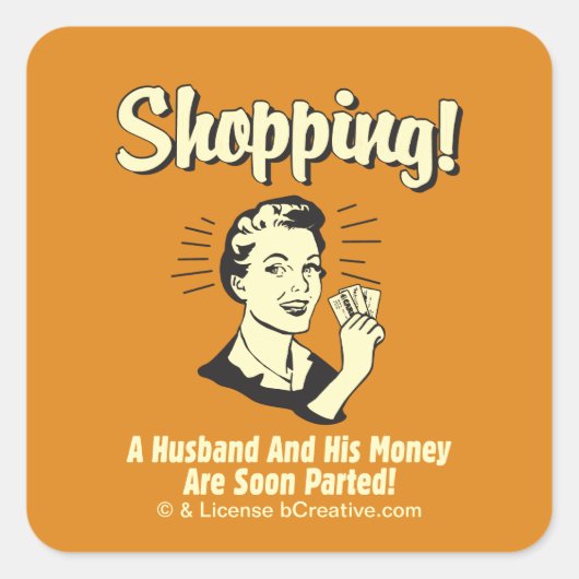 Shopping: Husband and His Money Vierkante Sticker (Voorkant)