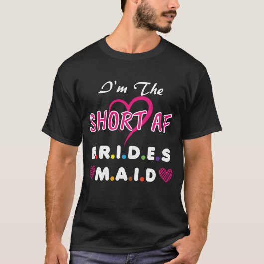 Short AF Bridesmaid Funny Group Matching Bachelore T-shirt (Voorkant)