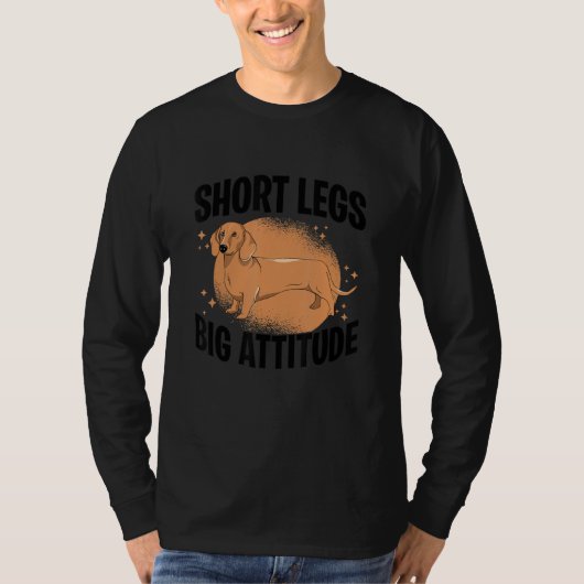 Short Legs Big Attitude Dachshound Dog Owner Dog L T-shirt (Voorkant)