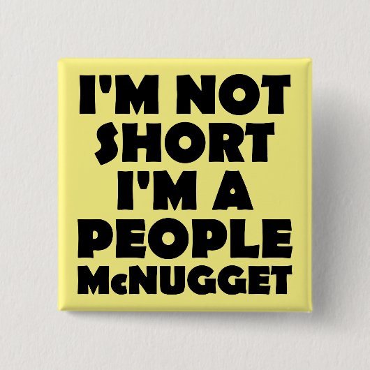 Short People Nugget Funny Button Badge Pin (Voorkant)