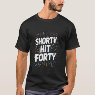 Shorty Hit Forty T-shirt