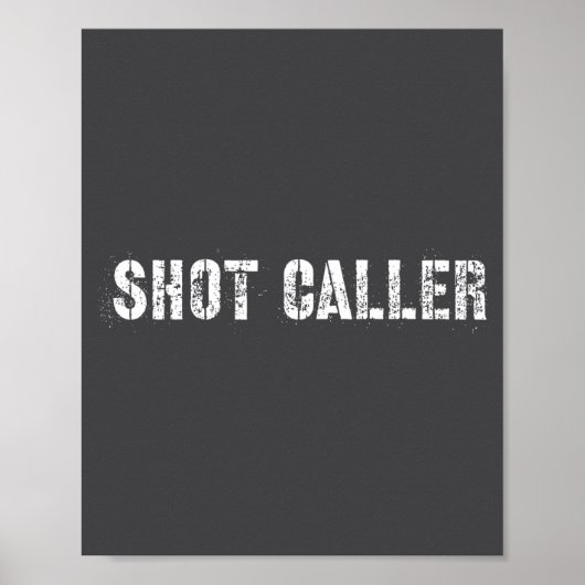 Shot Caller - Funny Saying, Sarcastic Quote  Poster (Voorkant)