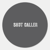 Shot Caller - Funny Saying, Sarcastic Quote  Ronde Sticker (Voorkant)