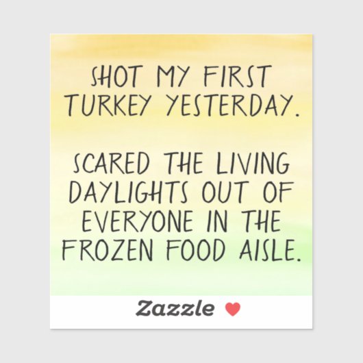 Shot Mijn Eerste Turkije grappige bumper sticker (Vel)