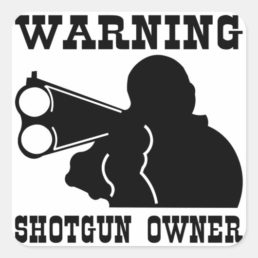 Shotgun-eigenaar Vierkante Sticker (Voorkant)