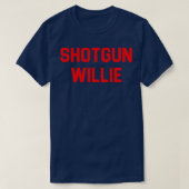 Shotgun Willie T-shirt (Design voorkant)