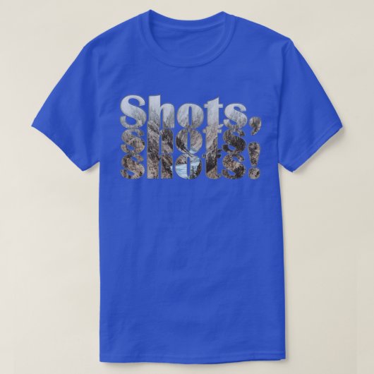 Shots Shots Shots T-shirt (Design voorkant)