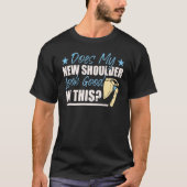 Shoulder Surgery Apparel Shoulder Replacement T-shirt (Voorkant)