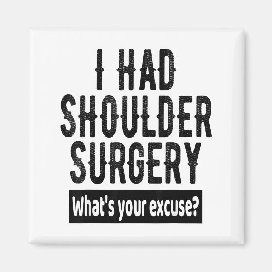 Shoulder Surgery Recovery Quote Funny Get Well Soo Magneet (Voorkant)