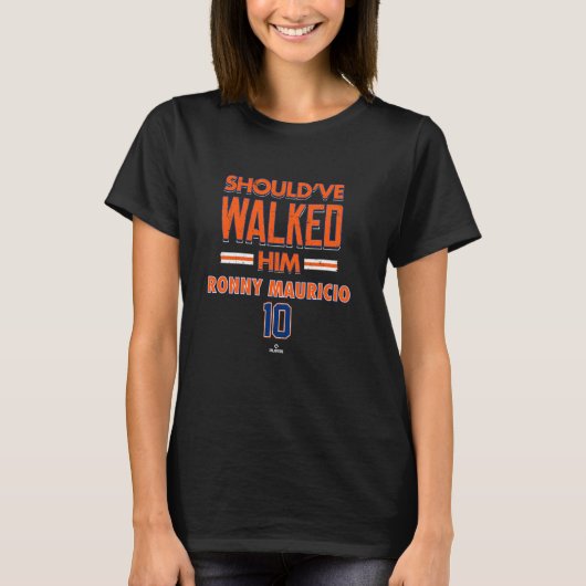 Should've Walked Him Ronny Mauricio New York Baseb T-shirt (Voorkant)