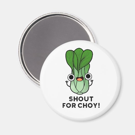 Shout for Choy Funny Veggie Bok Choy Pun Magneet (Voorkant / Achterkant)