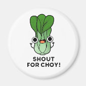 Shout for Choy Funny Veggie Bok Choy Pun Magneet (Voorkant)