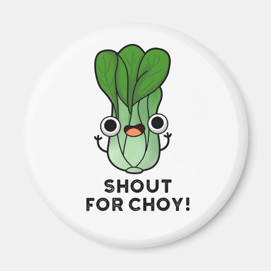 Shout for Choy Funny Veggie Bok Choy Pun Magneet (Voorkant)