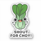 Shout for Choy Funny Veggie Bok Choy Pun Sticker (Voorkant)