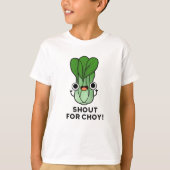 Shout for Choy Funny Veggie Bok Choy Pun T-shirt (Voorkant)