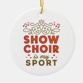 Show Choir is mijn sport Keramisch Ornament (Voorkant)