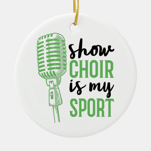 Show Choir is mijn sportmusicals Keramisch Ornament (Voorkant)