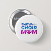 Show Choir Mam Ronde Button 5,7 Cm (Voorkant /achterkant)