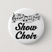 Show Choir Ronde Button 5,7 Cm (Voorkant)