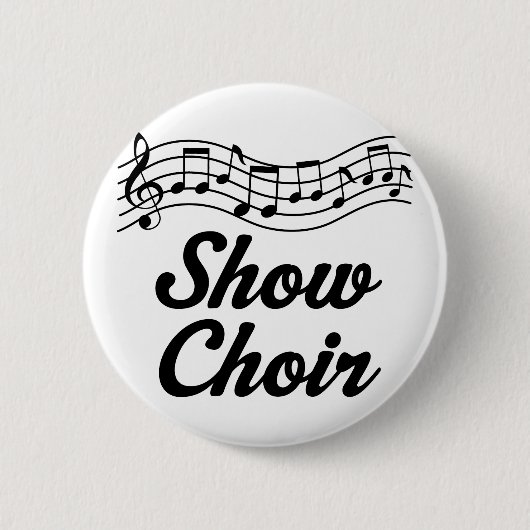 Show Choir Ronde Button 5,7 Cm (Voorkant)