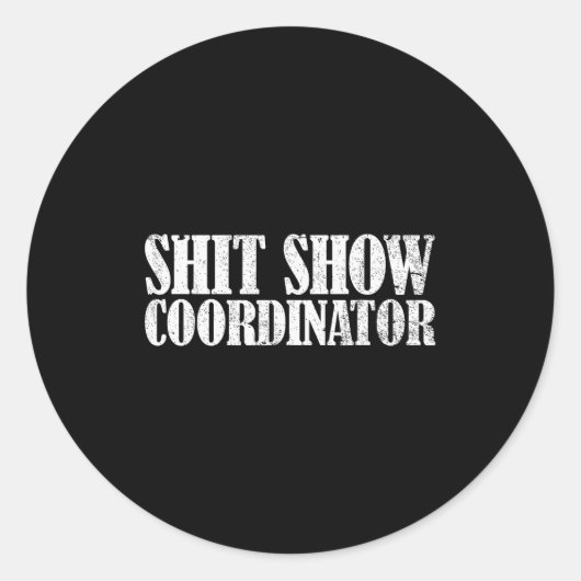 Show Coordinator Funny Sarcastic Show Ronde Sticker (Voorkant)