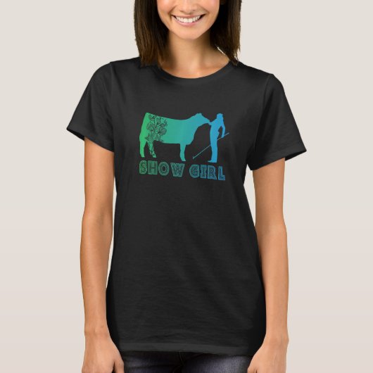 Show Girl Fun Livestock Cattle Showin T-shirt (Voorkant)