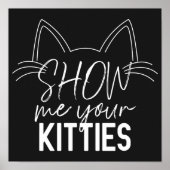 Show Ik Uw Katten citeren Funny Joke Typografie Poster (Voorkant)