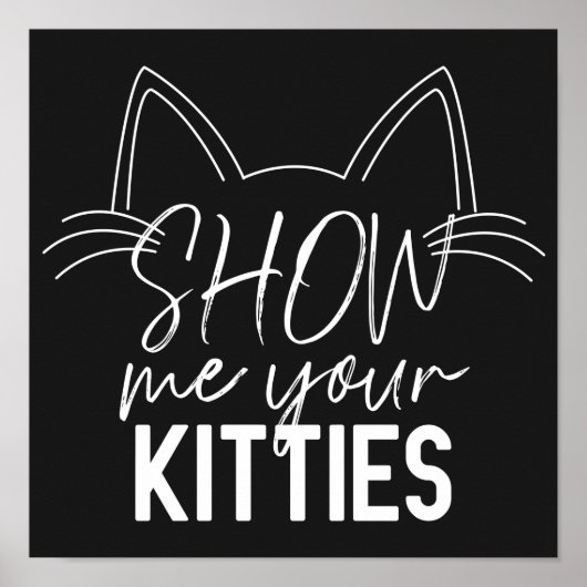 Show Ik Uw Katten citeren Funny Joke Typografie Poster (Voorkant)