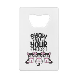 Show Ik Uw Katten Crediteren Kaart Fles Open Creditkaart Flessenopener
