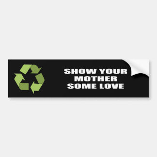 Show je moeder een beetje liefde bumpersticker